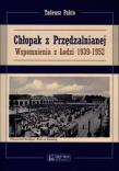 Chłopak z Przędzalnianej. Wspomnienia z Łodzi. Autor: Pabin Tadeusz. Dadada.pl Okładka książki Chłopak z Przędzalnianej. Wspomnienia z Łodzi