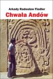 Chwała Andów. Autor: Fiedler Arkady Radosław. Dadada.pl Okładka książki Chwała Andów
