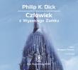 Człowiek z wysokiego zamku audiobook. Autor: Philip K. Dick. Dadada.pl Okładka książki Człowiek z wysokiego zamku audiobook
