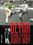 Deyna. Geniusz futbolu, książę nocy BR. Autor: Bołba Wiktor. Dadada.pl Okładka książki Deyna. Geniusz futbolu, książę nocy BR