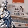 Dlaczego Kościół katolicki ma rację. Audiobook. Autor: Coren Michael. Dadada.pl Okładka książki Dlaczego Kościół katolicki ma rację. Audiobook