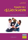 Dogadać się z dzieckiem. Autor: Berendt Joanna, Magdalena Sendor. Dadada.pl Okładka książki Dogadać się z dzieckiem