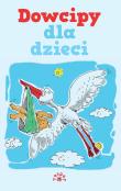 Dowcipy dla dzieci. Autor: Konrad Wojciechowski. Dadada.pl Okładka książki Dowcipy dla dzieci