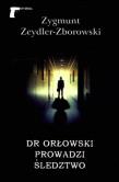 Dr Orłowski prowadzi śledztwo. Autor: Zygmunt Zeydler Zborowski. Dadada.pl Okładka książki Dr Orłowski prowadzi śledztwo