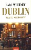 Dublin. Miasto Nieodkryte. Autor: Karl Whitney. Dadada.pl Okładka książki Dublin. Miasto Nieodkryte
