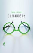 Dublineska. Autor: Vila-Matas Enrique. Dadada.pl Okładka książki Dublineska