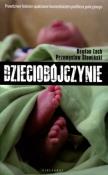 Dzieciobójczynie. Autor: Lach Bohdan, Przemysław Słowiński. Dadada.pl Okładka książki Dzieciobójczynie
