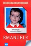 Emanuele. Anioł, który był zwyczajnym chłopcem. Autor: Innocenti Benedetta. Dadada.pl Okładka książki Emanuele. Anioł, który był zwyczajnym chłopcem