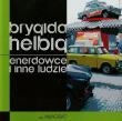 Enerdowce i inne ludzie. Autor: Helbig Brygida. Dadada.pl Okładka książki Enerdowce i inne ludzie