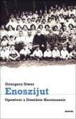 Okładka książki Enoszijut. Opowieść o Dawidzie Kurzmannie