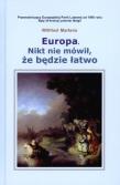 Europa Nikt nie mówił że będzie łatwo. Autor: Martens Wilfried. Dadada.pl Okładka książki Europa Nikt nie mówił że będzie łatwo