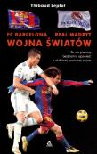 Okładka książki FC Barcelona - Real Madryt. Wojna Światów