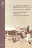 Florencja-muzeum. Miasto i jego sztuka w oczach po. Autor: Wrześniak Małgorzata. Dadada.pl Okładka książki Florencja-muzeum. Miasto i jego sztuka w oczach po