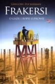 Frakersi. O gazie i ropie łupkowej. Autor: Gregory Zuckerman. Dadada.pl Okładka książki Frakersi. O gazie i ropie łupkowej