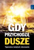 Gdy przychodzą dusze. Tajemnica świętych obcowania. Autor: Henryk Bejda, Małgorzata Pabis o. Luigi Galgani. Dadada.pl Okładka książki Gdy przychodzą dusze. Tajemnica świętych obcowania