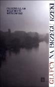 Okładka książki Głupcy na brzegu rzeki