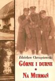 Górne i durne. Na Murmań. Autor: Zdzisław Chrząstowski. Dadada.pl Okładka książki Górne i durne. Na Murmań