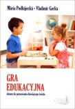 Gra edukacyjna oknem do poznawania.... Autor: Podhajecka Maria, Gerka Vladimir. Dadada.pl Okładka książki Gra edukacyjna oknem do poznawania...