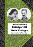 Okładka książki Hannah Arendt i Martin Heidegger.Historia pewnej..