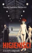 Higieniści. Z dziejów eugeniki. Autor: Maciej Zaremba-Bielawski. Dadada.pl Okładka książki Higieniści. Z dziejów eugeniki
