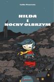Hilda i Nocny Olbrzym. Autor: Pearson Luke. Dadada.pl Okładka książki Hilda i Nocny Olbrzym