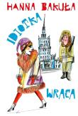 Idiotka wraca. Autor: Hanna Bakuła. Dadada.pl Okładka książki Idiotka wraca
