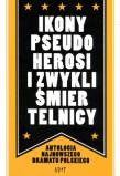 Ikony, pseudoherosi i zwykli śmiertelnicy. Autor: Bogacz Szymon, Jakubowski Jarosław, Janiczak Jolanta, Jarosz Robert, Orłowski Szczepan, Pałyga Artur. Dadada.pl Okładka książki Ikony, pseudoherosi i zwykli śmiertelnicy