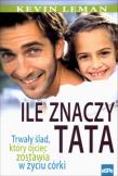 Ile znaczy tata. Autor: Kevin Leman. Dadada.pl Okładka książki Ile znaczy tata