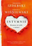 Intymnie. Rozmowy nie tylko o miłości. Autor: Wiśniewski Janusz L., Izdebski Zbigniew. Dadada.pl Okładka książki Intymnie. Rozmowy nie tylko o miłości