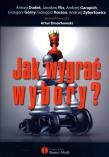 Jak wygrać wybory?. Autor: Praca zbiorowa. Dadada.pl Okładka książki Jak wygrać wybory?