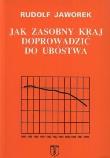 Okładka książki Jak zasobny kraj doprowadzić do ubóstwa