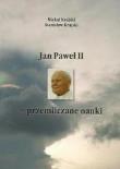Jan Paweł II - przemilczane nauki. Autor: Michał Krajski, Krajski Stanisław. Dadada.pl Okładka książki Jan Paweł II - przemilczane nauki