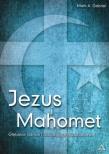 Jezus i Mahomet. Autor: Gabriel Mark A.. Dadada.pl Okładka książki Jezus i Mahomet