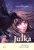 Okładka książki Julka. Po pierwsze - uwierz w magię