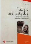 Już się nie wstydzę Wyznania mężczyzny uzależnionego od seksu. Autor: Zbigniew Kasprzyk. Dadada.pl Okładka książki Już się nie wstydzę Wyznania mężczyzny uzależnionego od seksu