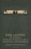 Karl Jaspers: W kręgu wielkich myślicieli.... Autor: Piecuch Czesława. Dadada.pl Okładka książki Karl Jaspers: W kręgu wielkich myślicieli...