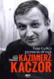 Kazimierz Kaczor. Nie tylko polskie drogi. Autor: Paweł Piotrowicz. Dadada.pl Okładka książki Kazimierz Kaczor. Nie tylko polskie drogi