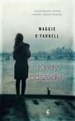 Kiedy odszedłeś. Autor: O'Farrell Maggie. Dadada.pl Okładka książki Kiedy odszedłeś