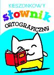 Kieszonkowy słownik ortograficzny. Autor: Jerzy Podracki (red.). Dadada.pl Okładka książki Kieszonkowy słownik ortograficzny