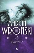 Kino Venus. Autor: Marcin Wroński. Dadada.pl Okładka książki Kino Venus