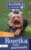 Klinika pod Boliłapką. Rozetka rodzi szczeniaczki. Autor: Fabisińska Liliana. Dadada.pl Okładka książki Klinika pod Boliłapką. Rozetka rodzi szczeniaczki
