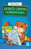 Okładka książki Kłopoty chomika Hubercika