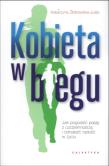 Kobieta w biegu. Autor: Katarzyna Żbikowska-Jusis. Dadada.pl Okładka książki Kobieta w biegu