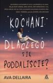 Kochani dlaczego się poddaliście?. Autor: Dellaira Ava. Dadada.pl Okładka książki Kochani dlaczego się poddaliście?