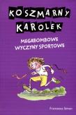 Okładka książki Koszmarny Karolek. Megabombowe wyczyny sportowe