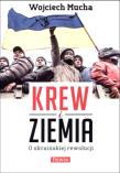 Krew i ziemia. Autor: Mucha Wojciech. Dadada.pl Okładka książki Krew i ziemia