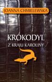 Krokodyl z Kraju Karoliny. Autor: Joanna Chmielewska. Dadada.pl Okładka książki Krokodyl z Kraju Karoliny