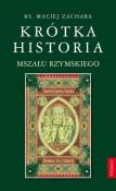 Krótka historia Mszału Rzymskiego. Autor: Zachara Maciej. Dadada.pl Okładka książki Krótka historia Mszału Rzymskiego