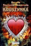 Kruszynka. Autor: Gąsiorek-Drzymała Dorota. Dadada.pl Okładka książki Kruszynka