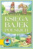 Księga bajek polskich BR. Autor: Siejnicki Jan Krzysztof. Dadada.pl Okładka książki Księga bajek polskich BR